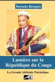 Vient de paraître : "Lumière sur la République du Congo, la grande alchimie patriotique" de Ramsès Bongolo | adiac-congo.com : toute l'actualité du Bassin du Congo