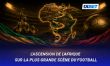 L’histoire des sélections africaines au Championnat du monde : du rêve aux grandes victoires