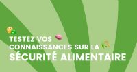 Que connaissez-vous de la sécurité alimentaire ?